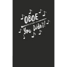 Oboe You Didn't: Marching Band Dot Grid Book With Funny Oboe Matte Cover High School College Musical Instruments