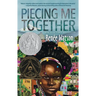 Piecing Me Together: Newbery Honor and Coretta Scott King Author Award Winner