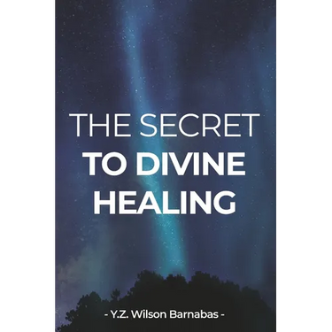 The Secret To Divine Healing