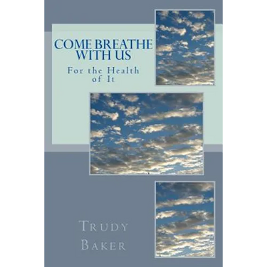 Come Breathe With Us: For the Health of It