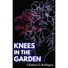 Knees in the Garden