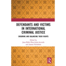 Defendants and Victims in International Criminal Justice: Ensuring and Balancing Their Rights