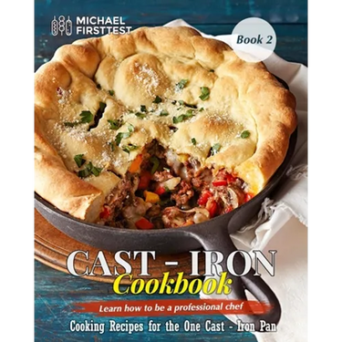 Cast Iron CookBook: Cook it in Cast Iron Cookbook Americas Test Kitchen _Book 1