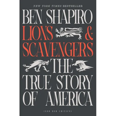 Lions and Scavengers: The True Story of America (and Her Critics)