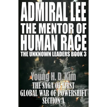 ADMIRAL LEE the MENTOR of HUMAN RACE: Section a