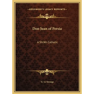 Don Juan of Persia: A Shi'Ah Catholic