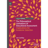 The Philosophical Limitations of Educational Assessment: Implications for Academic Selection