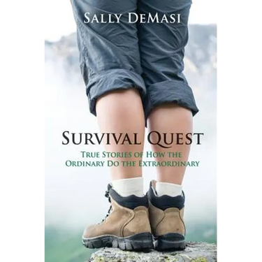Survival Quest: True Stories of How the Ordinary Do the Extraordinary