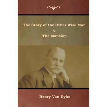 The Story of the Other Wise Man and The Mansion