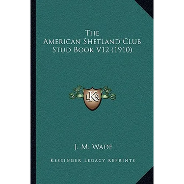 The American Shetland Club Stud Book V12 (1910)