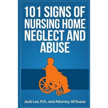 101 Signs Of Nursing Home Neglect And Abuse