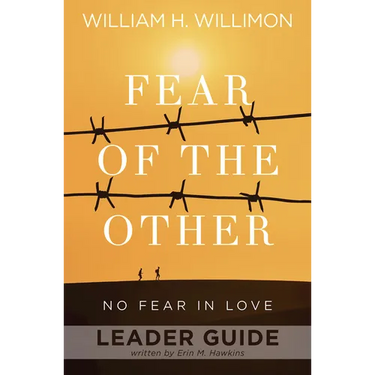Fear of the Other Leader Guide: No Fear in Love