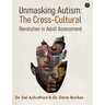 Unmasking Autism: The Cross-Cultural Revolution in Adult Assessment