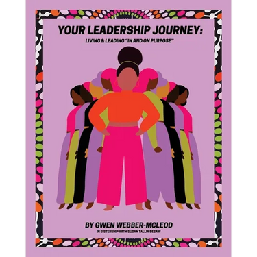 Your Leadership Journey: Living & Leading "In and On Purpose"