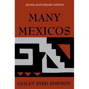 Many Mexicos: Fourth Edition Revised (Silver Anniversary Edition)