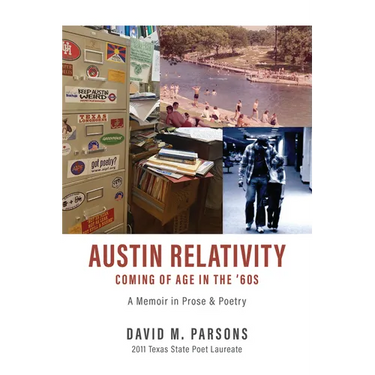 Austin Relativity: A Memoir in Prose & Poetry