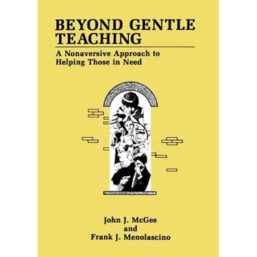 Beyond Gentle Teaching: A Nonaversive Approach to Helping Those in Need