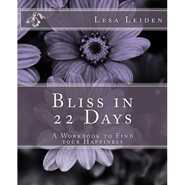 Bliss in 22 Days: A Workbook to find your Happiness
