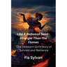 Like A Redwood Seed - Stronger Than The Flames: One Stubborn Girl's Story of Survival and Resilience