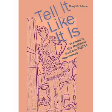 Tell It Like It Is: Women in the National Welfare Rights Movement