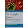 The Geographic Spread of Infectious Diseases: Models and Applications: Models and Applications