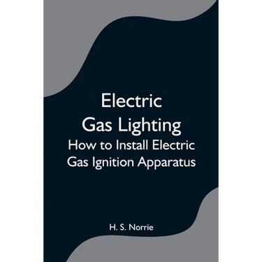 Electric Gas Lighting: How to Install Electric Gas Ignition Apparatus