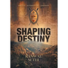 Shaping Destiny