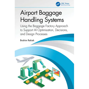 Airport Baggage Handling Systems: Using the Baggage Factory Approach to Support AI Optimisation, Decisions, and Design Processes
