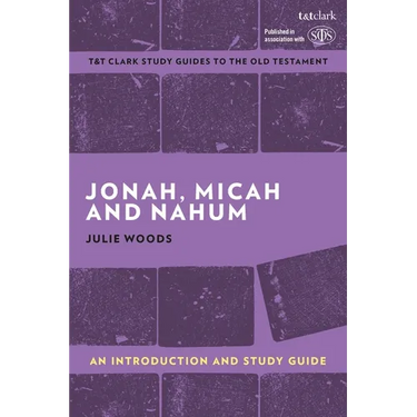 Jonah, Micah and Nahum: An Introduction and Study Guide
