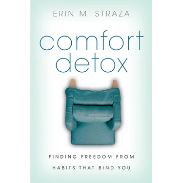 Comfort Detox: Finding Freedom from Habits that Bind You