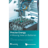 Precise Energy: A Missing View on Batteries