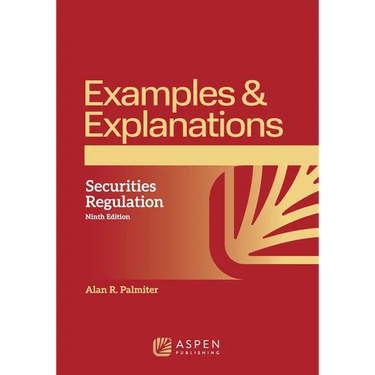 Examples & Explanations: Securities Regulation