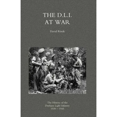 D.L.I. at War: The History of the Durham Light Infantry 1939-1945