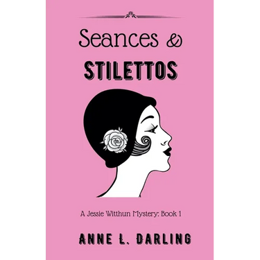 Seances & Stilettos: A Jessie Witthun Mystery, Book 1