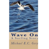 Wave on: A Surfing Story