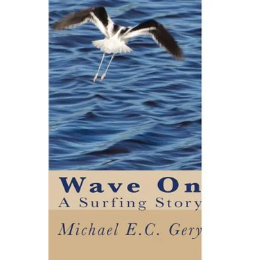 Wave on: A Surfing Story