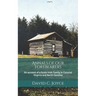Annals of our Forebearers: An account of a Scots-Irish Family in Colonial Virginia and North Carolina