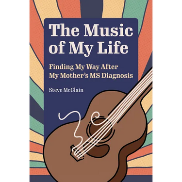 The Music of My Life: Finding My Way After My Mother's MS Diagnosis