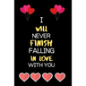 I Will Never Fall in Love with You: Best Birthday Anniversary valentine sentimental gifts for him for her husband wife boyfriend girlfriend
