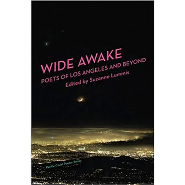 Wide Awake: Poets of Los Angeles and Beyond