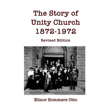 The Story of Unity Church, 1872-1972: Revised Edition