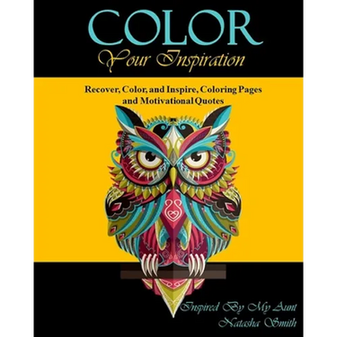 Color Your Inspiration: Recover, Color, and Inspire, Coloring Pages and Motivational Quotes