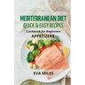 Mediterranean Diet Quick & Easy Recipes: Cookbook for Beginners