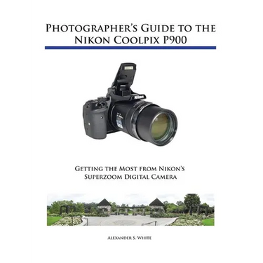 Photographer's Guide to the Nikon Coolpix P900