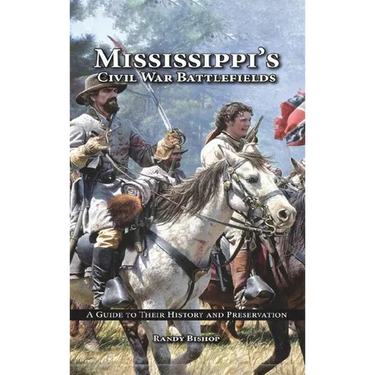 Mississippi's Civil War Battlefields: A Guide to Their History and Preservation