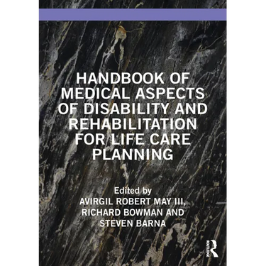 Handbook of Medical Aspects of Disability and Rehabilitation for Life Care Planning