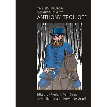 The Edinburgh Companion to Anthony Trollope
