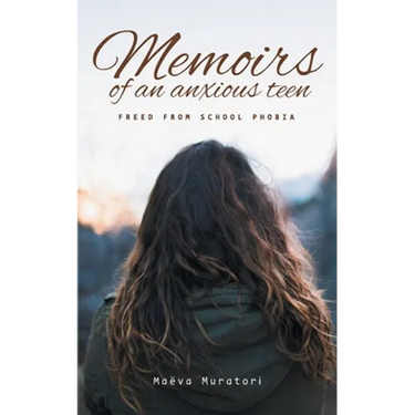 Memoirs of an Anxious Teen: Freed from School Phobia