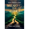Breaking the Silence: Anxiety Depression Trauma
