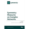 Symmetry Measures on Complex Networks
